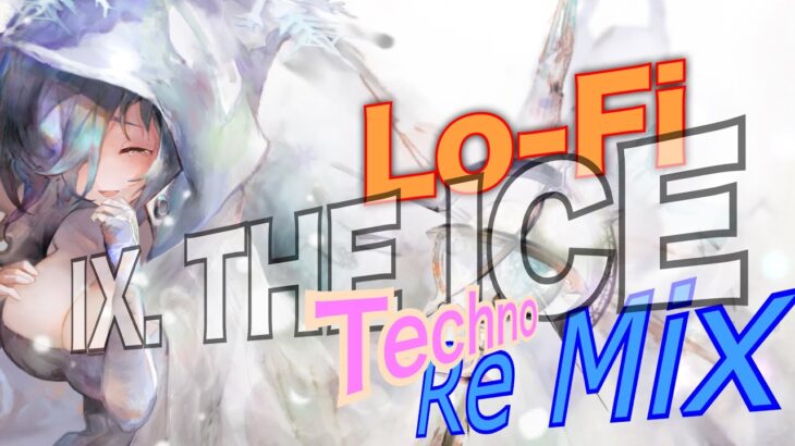 【作業用】【メメントモリ】ReMIX THE ICE【Lo-Fi】【アレンジ】