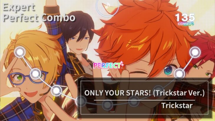 【あんさんぶるスターズ！！Music】ONLY YOUR STARS! (Trickstar Ver.)｜Trickstar［Expert／Perfect Combo］【手元】