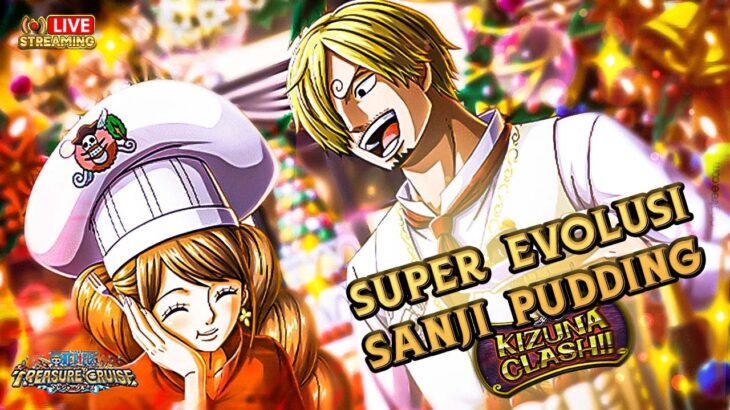 KIZUNA Sanji Pudding dimulai! | KIZUNA CLASH | One Piece Treasure Cruise Indonesia