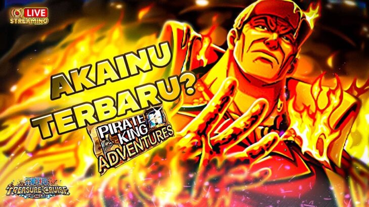 AKAINU TERBARU!! | PIRATE KING ADVENTURE | One Piece Treasure Cruise Indonesia