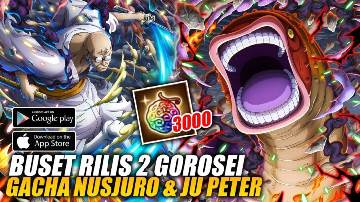 2 GOROSEI NUSJURO & JU PETER RILIS! GACHA ALL IN SAMPE DAPET – One Piece Treasure Cruise (Mobile)
