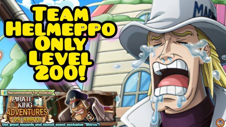 HELMEPPO TEAM vs PKA Shiryu LEVEL 200 FC Garp/Coby [OPTC]