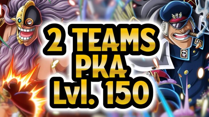 [OPTC] 2 TEAMS PKA Lvl 150 vs VEGAPUNK (NO NEW BATCH)