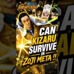 Can kizaru survive in the zoji meta !!