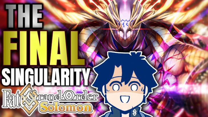 THE FINAL SINGULARITY! // Can You Beat Fate/Grand Order Without Gacha? // SOLOMON