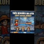 Luffy VS Buggy l Três  versões  de luta #onepiece