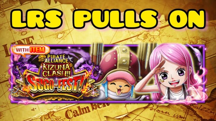 LRS PULLS ON Chopper & Bonney Kizuna Sugo-Fest Part 1! [OPTC]